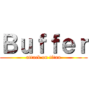 Ｂｕｆｆｅｒ (attack on titan)