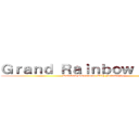 Ｇｒａｎｄ Ｒａｉｎｂｏｗ Ｓｔａｒ  (Rainbow Sweetness With Friendship)