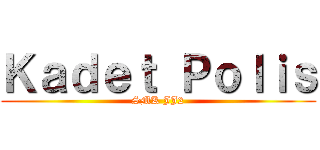 Ｋａｄｅｔ Ｐｏｌｉｓ (SMK JJ2)