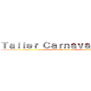 Ｔａｌｌｅｒ Ｃａｒｎａｖａｌ       (Manga Y Anime)