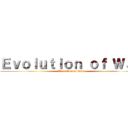 Ｅｖｏｌｕｔｉｏｎ ｏｆ Ｗａｒ (Evolution of War)