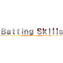 Ｂａｔｔｉｎｇ Ｓｋｉｌｌｓ (Softball 101)