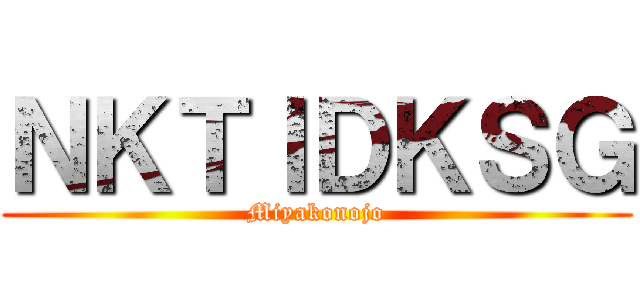 ＮＫＴＩＤＫＳＧ (Miyakonojo)