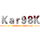 Ｋａｒ９８Ｋ (attack on titan)