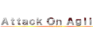 Ａｔｔａｃｋ Ｏｎ Ａｇｌｉｏｌｏ (Vespe Raise)