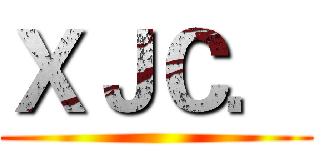 ＸＪＣ． ()