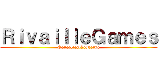 ＲｉｖａｉｌｌｅＧａｍｅｓ (Gameplays-Loquendo)