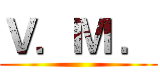 Ｖ．Ｍ ． ()