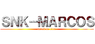 ＳＮＫ－ＭＡＲＣＯＳ (attack on titan)