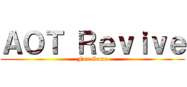 ＡＯＴ Ｒｅｖｉｖｅ (Fan Game)