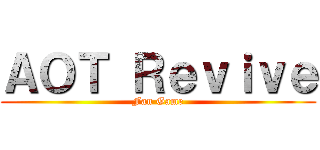 ＡＯＴ Ｒｅｖｉｖｅ (Fan Game)