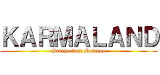 ＫＡＲＭＡＬＡＮＤ (Pinche Carl Marrano)