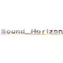 Ｓｏｕｎｄ＿Ｈｏｒｉｚｏｎ＿ＬＩＶＥ (S H L)