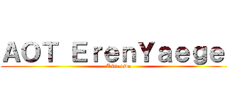 ＡＯＴ ＥｒｅｎＹａｅｇｅｒ (Assassin)