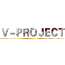 Ｖ－ＰＲＯＪＥＣＴ ()