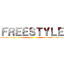 ＦＲＥＥＳＴＹＬＥ ()