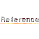 Ｒｅｆｅｒｅｎｃｅ (Groups)