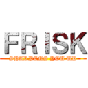 ＦＲＩＳＫ (SHARPENS YOU UP)