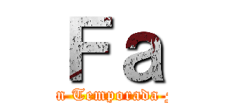 Ｆａ (Attack on Titan Temporada Final Parte 2)