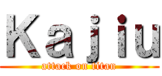 Ｋａｊｉｕ (attack on titan)