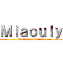 Ｍｉａｏｕｌｙ (Que des conneries)