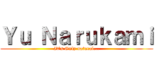 Ｙｕ Ｎａｒｕｋａｍｉ (It's Only natural...)