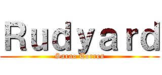 Ｒｕｄｙａｒｄ (Sarao Torres)