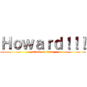 Ｈｏｗａｒｄ！！！ (attack on titan)