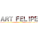 ＡＲＴ ＦＥＬＩＰＥ ()