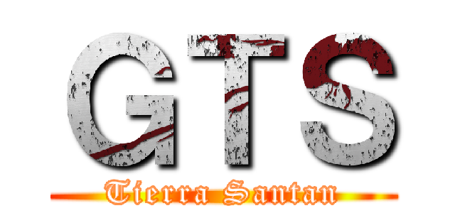 ＧＴＳ (Tierra Santan)