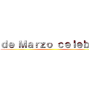 ｄｅ Ｍａｒｚｏ ｃｅｌｅｂｒｏ ( )