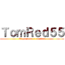 ＴｏｍＲｅｄ５５ (El que domo a un titan)