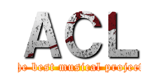 ＡＣＬ (the best musical project)