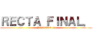 ＲＥＣＴＡ ＦＩＮＡＬ． (PERIODO 16)