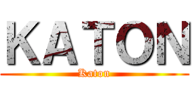 ＫＡＴＯＮ (Katon)