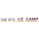 ＳＷＩＰＥ ＫＥ ＳＡＭＰＩＮＧ ()