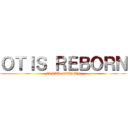 ＯＴＩＳ ＲＥＢＯＲＮ (FINAL SEASON)