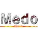 Ｍｅｄｏ (Ahmed)