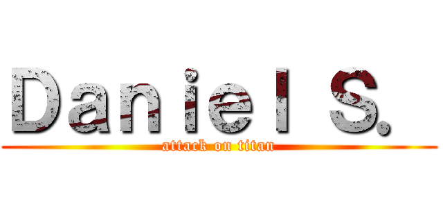 Ｄａｎｉｅｌ Ｓ． (attack on titan)