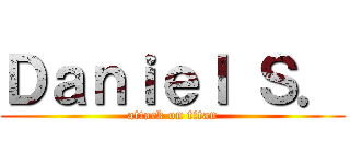 Ｄａｎｉｅｌ Ｓ． (attack on titan)