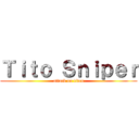 Ｔｉｔｏ Ｓｎｉｐｅｒ (attack on titan)