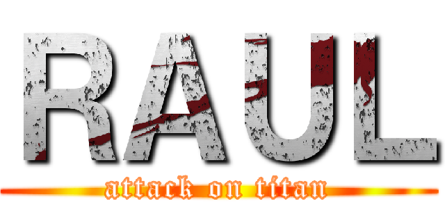 ＲＡＵＬ (attack on titan)