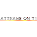 ＡＴＴＲＡＮＳ ＯＮ ＴＩＴＡＮ ()