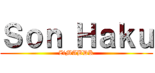 Ｓｏｎ Ｈａｋｕ (ZiMABDK)