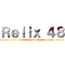 Ｒｅｌｉｘ ４８ (attack on titan)