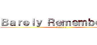 Ｂａｒｅｌｙ Ｒｅｍｅｍｂｅｒｅｄ (Season 2)