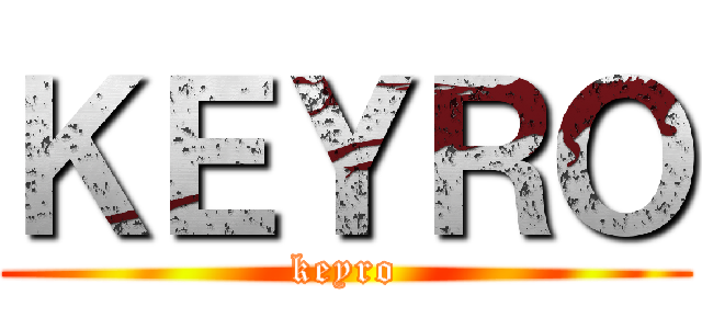 ＫＥＹＲＯ (keyro)