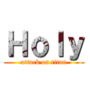 Ｈｏｌｙ (attack on titan)