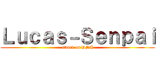 Ｌｕｃａｓ－Ｓｅｎｐａｉ (attack on DNA)