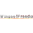 ＷｉｎｇｓｏｆＦｒｅｅｄｏｍ (WingsofFreedom)